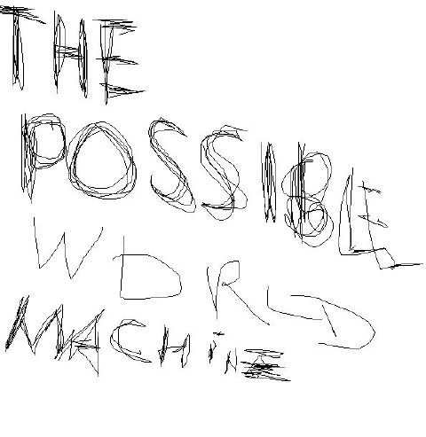 The Possible World Machine
